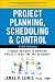 Project Planning, Scheduling, and Control: The Ultimate Hands-On Guide to Bringing Projects in On Time and On Budget , Fifth Edition