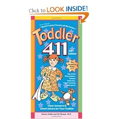 Toddler 411: Clear Answers & Smart Advice For Your Toddler by Denise Fields and Ari Brown M.D.