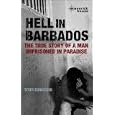 Hell in Barbados: The True Story of a Man Imprisoned in Paradise by  Terry Donaldson