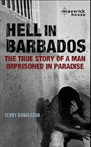 Hell in Barbados: The True Story of a Man Imprisoned in Paradise