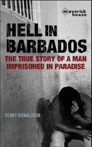 Hell in Barbados: The True Story of a Man Imprisoned in Paradise