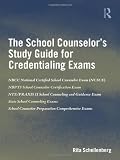 The School Counselor's Study Guide for Credentialing Exams
