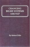 Changing Belief Systems With NLP
