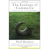 The Ecology of Commerce: A Declaration of Sustainabilityby Paul Hawken