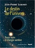 Le destin de l'univers: Trous noirs et �nergie sombre