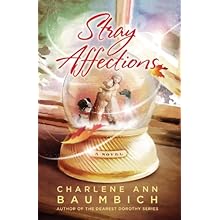 Stray Affections\/Charlene Ann Baumbich: