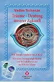 Tr&auml;ume -Deutung unserer Zukunft - 900 Traumsymbole von A-Z - Vadim Tschenze