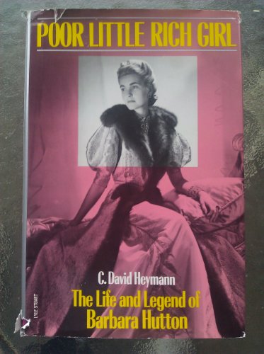 Poor Little Rich Girl: The Life and Legend of Barbara Hutton