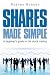 Shares Made Simple: A Beginner's Guide to the Stock Market