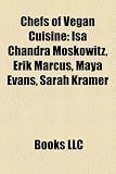 Produkt-Bild: Chefs of Vegan Cuisine: ISA Chandra Moskowitz, Erik Marcus, Maya Evans, Sarah Kramer