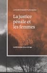 Justice p�nale et les femmes (La)