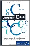 Grundkurs C++: C++-Programmierung verst&auml;ndlich erkl&auml;rt (Galileo Computing)
