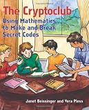 The Cryptoclub: Using Mathematics to Make and Break Secret Codes