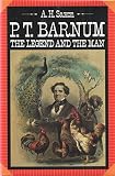 P.T. Barnum : the legend and the man