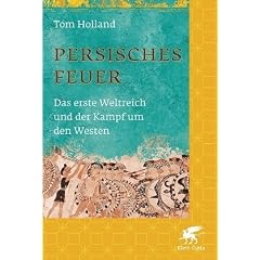 Persisches Feuer: Das erste Weltreich und der Kampf um den Westen