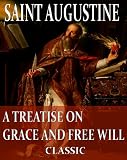 On Grace And Free Will (With Active Table of Contents)