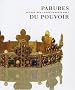 Parures du pouvoir : Joyaux des cours europ�ennes