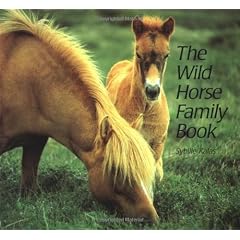 The Wild Horse Family Book (Animal Family (Chronicle))