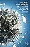 Building cosmopolitan communities : a critical and multidimensional approach