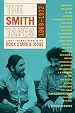 The Smith Tapes: Lost Interviews with Rock Stars & Icons 1969-1972