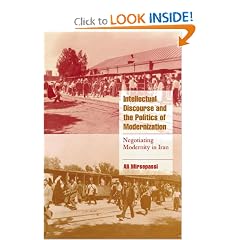 Intellectual Discourse and the Politics of Modernization: Negotiating Modernity in Iran (Cambridge Cultural Social Studies)
