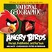 National Geographic Angry Birds: Fed Up, Feathered, and Furious by Mel White