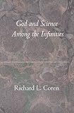 God and Science Among the Infinities