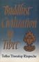 Buddhist Civilization in Tibet (Buddhayana series)