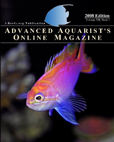 Advanced Aquarist’s Online Magazine, Book I: 2008 Edition