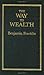 The Way to Wealth (Books of American Wisdom)