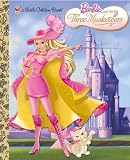 Barbie and the Three Musketeers (Barbie) (Little Golden Book)