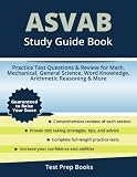 ASVAB Study Guide Book: Practice Test Questions & Review for Math, Mechanical, General Science, Word Knowledge, Arithmetic Reasoning & More