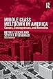 Middle Class Meltdown in America: Causes, Consequences, and Remedies