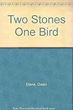 Two stones one bird