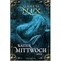 Kalter Mittwoch. Dritter Teil der Serie "Die Schl�ssel zum K�nigreich"