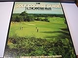 The golf course guide to the British Isles