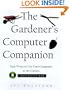 Gardener's Computer Companion: Hundreds of Easy Ways to Use your Computer For Gardening
