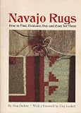 Navajo Rugs: How to Find, Evaluate, Buy and Care for Them