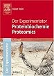 Der Experimentator: Proteinbiochemie/Proteomics