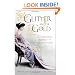 The Glitter and the Gold: The American Duchess - In Her Own Words