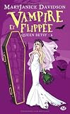 Queen Betsy, T6 : Vampire et Flippee