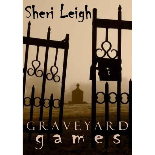Graveyard Games by Sheri Leigh