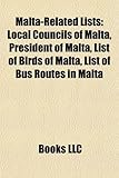 Malta-Related Lists: Local Councils of Malta, President of Malta, List of Birds of Malta, List of Bus Routes in Malta-