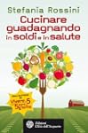 Cucinare guadagnando in soldi e in sa...
