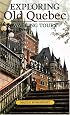 Exploring Old Quebec: Walking Tours of the Historic City