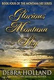 Glorious Montana Sky (The Montana Sky Series Book 4)