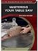 Mastering Your Table Saw (Fine Woodworking DVD Workshop)