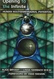 Opening to the Infinite: Human Multidimensional Potential