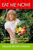 Eat Me Now!: Healthy Macrobiotic Cooking for Students and Busy People