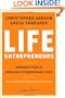Life Entrepreneurs: Ordinary People Creating Extraordinary Lives (J-B Warren Bennis Series)